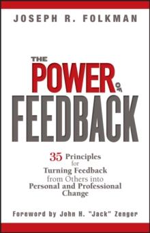 The Power of Feedback : 35 Principles for Turning Feedback from Others into Personal and Professional Change