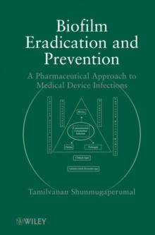 Biofilm Eradication and Prevention : A Pharmaceutical Approach to Medical Device Infections