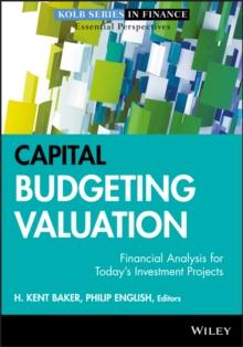 Capital Budgeting Valuation : Financial Analysis for Today's Investment Projects