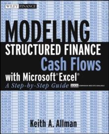 Modeling Structured Finance Cash Flows with Microsoft Excel : A Step-by-Step Guide