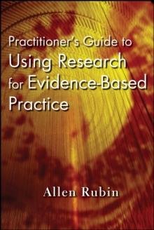 Practitioner's Guide to Using Research for Evidence-Based Practice