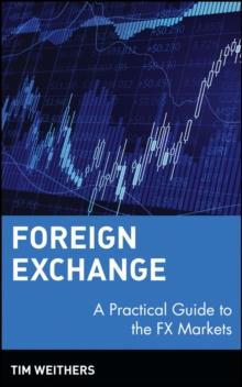 Foreign Exchange : A Practical Guide to the FX Markets