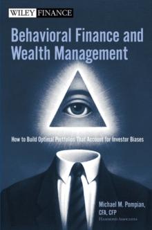 Behavioral Finance and Wealth Management : How to Build Optimal Portfolios That Account for Investor Biases