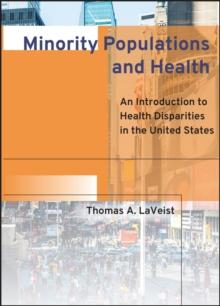 Minority Populations and Health : An Introduction to Health Disparities in the United States