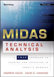 MIDAS Technical Analysis : A VWAP Approach to Trading and Investing in Today's Markets