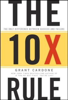 The 10X Rule : The Only Difference Between Success and Failure