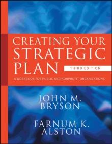 Creating Your Strategic Plan : A Workbook for Public and Nonprofit Organizations