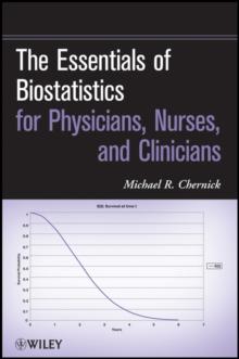 The Essentials of Biostatistics for Physicians, Nurses, and Clinicians