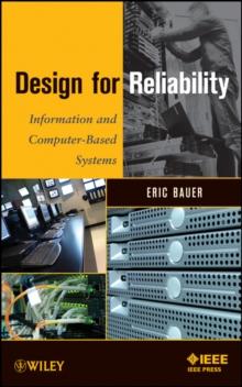 Design for Reliability : Information and Computer-Based Systems