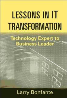 Lessons in IT Transformation : Technology Expert to Business Leader