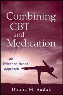 Combining CBT and Medication : An Evidence-Based Approach