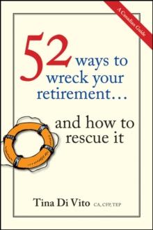 52 Ways to Wreck Your Retirement : ...And How to Rescue It