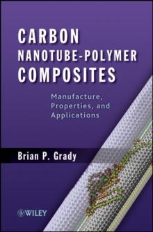 Carbon Nanotube-Polymer Composites : Manufacture, Properties, and Applications