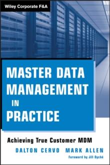 Master Data Management in Practice : Achieving True Customer MDM