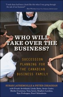 Who Will Take Over the Business? : Succession Planning for the Canadian Business Family