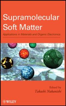 Supramolecular Soft Matter : Applications in Materials and Organic Electronics