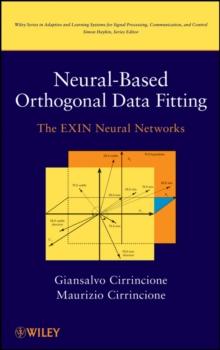 Neural-Based Orthogonal Data Fitting : The EXIN Neural Networks