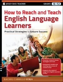 How to Reach and Teach English Language Learners : Practical Strategies to Ensure Success