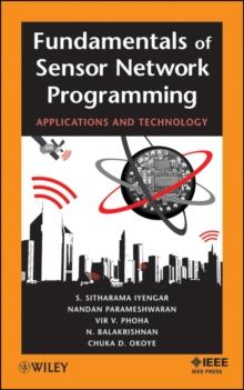 Fundamentals of Sensor Network Programming : Applications and Technology