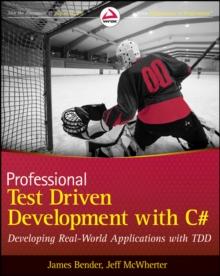 Professional Test Driven Development with C# : Developing Real World Applications with TDD