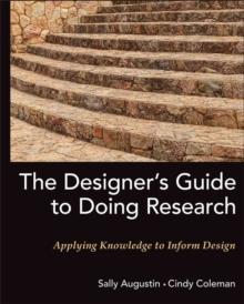 The Designer's Guide to Doing Research : Applying Knowledge to Inform Design