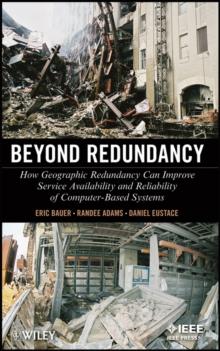 Beyond Redundancy : How Geographic Redundancy Can Improve Service Availability and Reliability of Computer-Based Systems