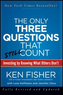 The Only Three Questions That Still Count : Investing By Knowing What Others Don't