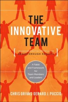 The Innovative Team : Unleashing Creative Potential for Breakthrough Results