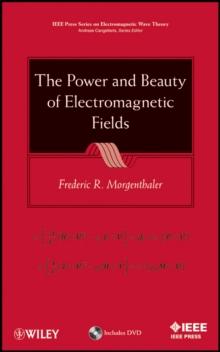 The Power and Beauty of Electromagnetic Fields