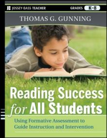 Reading Success for All Students : Using Formative Assessment to Guide Instruction and Intervention