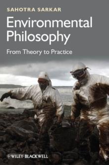 Environmental Philosophy : From Theory to Practice