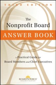 The Nonprofit Board Answer Book : A Practical Guide for Board Members and Chief Executives