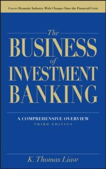 The Business of Investment Banking : A Comprehensive Overview