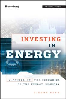 Investing in Energy : A Primer on the Economics of the Energy Industry