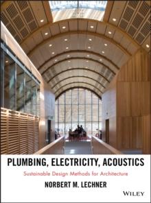 Plumbing, Electricity, Acoustics : Sustainable Design Methods for Architecture