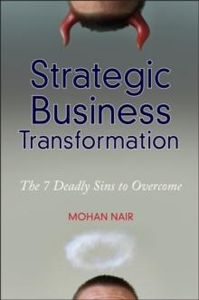 Strategic Business Transformation : The 7 Deadly Sins to Overcome