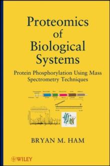 Proteomics of Biological Systems : Protein Phosphorylation Using Mass Spectrometry Techniques