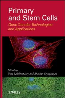 Primary and Stem Cells : Gene Transfer Technologies and Applications