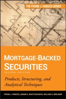 Mortgage-Backed Securities : Products, Structuring, and Analytical Techniques