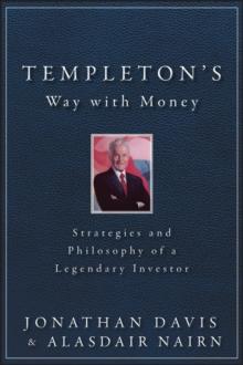 Templeton's Way with Money : Strategies and Philosophy of a Legendary Investor