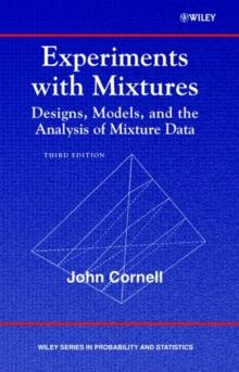 Experiments with Mixtures : Designs, Models, and the Analysis of Mixture Data