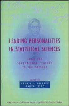 Leading Personalities in Statistical Sciences : From the Seventeenth Century to the Present