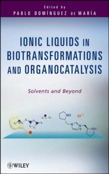 Ionic Liquids in Biotransformations and Organocatalysis : Solvents and Beyond