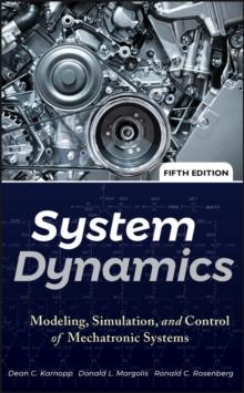 System Dynamics : Modeling, Simulation, and Control of Mechatronic Systems