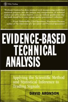 Evidence-Based Technical Analysis : Applying the Scientific Method and Statistical Inference to Trading Signals