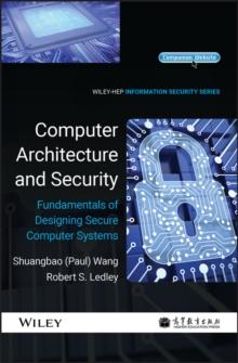 Computer Architecture and Security : Fundamentals of Designing Secure Computer Systems