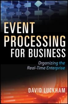 Event Processing for Business : Organizing the Real-Time Enterprise