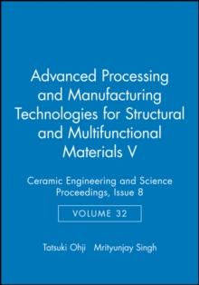 Advanced Processing and Manufacturing Technologies for Structural and Multifunctional Materials V, Volume 32, Issue 8