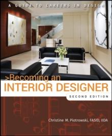 Becoming an Interior Designer : A Guide to Careers in Design