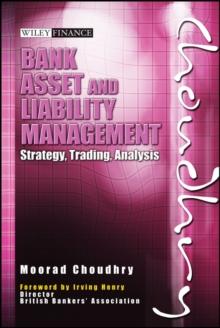 Bank Asset and Liability Management : Strategy, Trading, Analysis